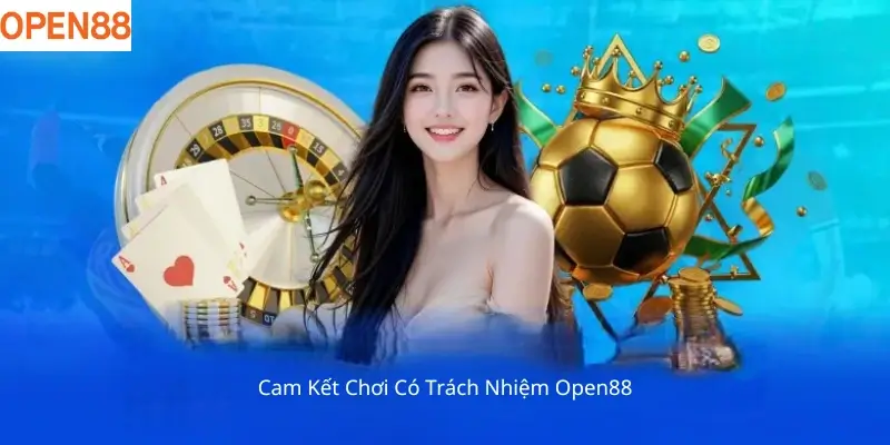 Cam Kết Chơi Có Trách Nhiệm Open88