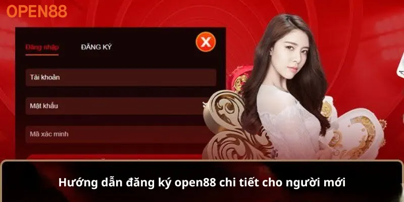 Hướng dẫn đăng ký open88 chi tiết cho người mới