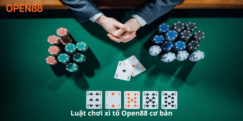 Luật chơi xì tố Open88 cơ bản